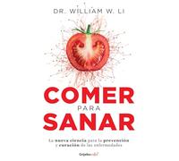 Comer para sanar / Eat to Beat Disease: The New Science of How Your Body Can Heal Itself: La nueva ciencia para la prevencion y curacion de las ... New Science of How Your Body Can Heal Itself