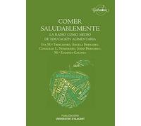 Comer saludablemente: La radio como medio de educación alimentaria: 1 (Gastronomía)