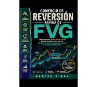 Comercio de reversión rápida de FVG: Una estrategia de múltiples plazos basada en reglas que utiliza brechas de valor razonable, liquidez y entradas de precisión (Serie Profesional de Trading ICT)
