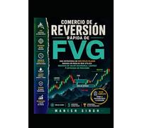Comercio de reversión rápida de FVG: Una estrategia de múltiples plazos basada en reglas que utiliza brechas de valor razonable, liquidez y entradas de precisión (Serie Profesional de Trading ICT)