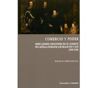 COMERCIO Y PODER. MERCADERES GENOVESES EN EL SURESTE DE CASTILLA DURANTE LOS SIGLOS XVI Y XVII (1550-1700): 5 (Cátedra Simón Ruiz)