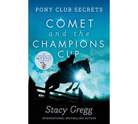 Comet and the Champion's Cup - Pony Club Secrets, Book 5 - Harper Collins Publishers