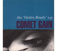 Comet Gain - Gettin Ready Ep