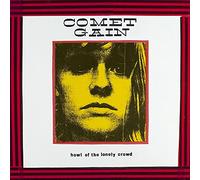 Comet Gain - Howl of the Lonely Crowd