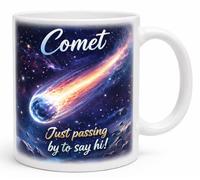Comet Just Passing by to Say Hi Funny Space Gift Mug