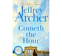 Cometh the Hour: The Thrilling Saga from the Global No. 1 Bestseller