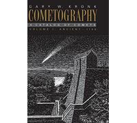Cometography: Volume 1, Ancient-1799: A Catalog of Comets