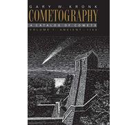 Cometography: Volume 1, Ancient-1799: A Catalog of Comets