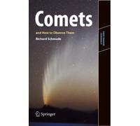 Comets and How to Observe Them (Astronomers' Observing Guides)