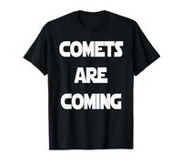 Comets are Coming World Extinction T-Shirt