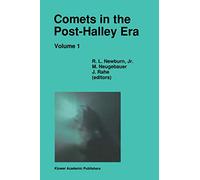 Comets in the Post-Halley Era: In Part Based on Reviews Presented at the 121st Colloquium of the International Astronomical Union, Held in Bamberg, ... (Astrophysics and Space Science Library, 167)
