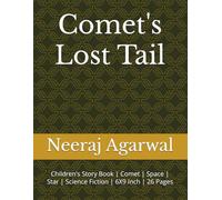Comet's Lost Tail: Children's Story Book | Comet | Space | Star | Science Fiction | 6X9 Inch | 26 Pages