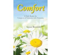 Comfort: A Daily Reader for Caregivers of Someone with Dementia