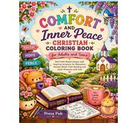Comfort and Inner peace Christian Coloring Book for Adults and Teens: Bold Faith-Based Designs with Inspiring Scripture for Relaxation, Anxiety Relief, Faith Building and Quiet Moments with God