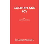 Comfort and Joy: A Comedy (Acting Edition S.)