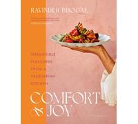 Comfort and Joy : Irresistible Pleasures from a Vegetarian Kitchen