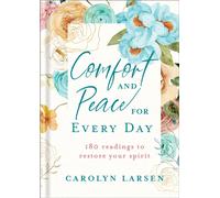 Comfort and Peace for Every Day - 180 Readings to Restore Your Spirit