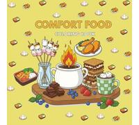 Comfort Food Coloring Book: Delicious Doodles of Burgers, Pizza, Desserts & More for Ultimate Relaxation