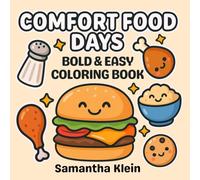 Comfort Food Days Bold & Easy Coloring Book: Simple Designs Featuring Tasty Treats for Kids and Adults