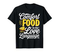 Comfort Food is My Love Language Funny Food Lover Foodie T-Shirt