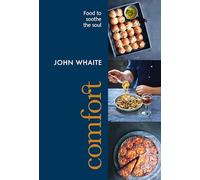 Comfort: Food to Soothe the Soul