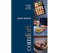 Comfort: Food to Soothe the Soul