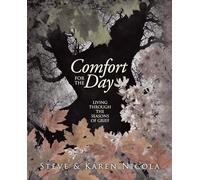 Comfort for the Day: Living through the Seasons of Grief