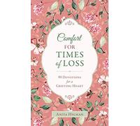 Comfort for Times of Loss: 90 Devotions for a Grieving Heart