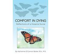 Comfort in Dying: Reflections of a Hospice Nurse
