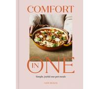 Comfort in One : Simple, joyful one pot meals - The Sunday Times Bestseller