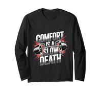 Comfort is A Slow Death Motivation Discipline Growth - Long Sleeve T-Shirt
