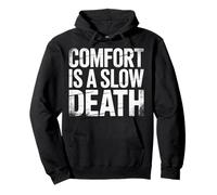 Comfort Is A Slow Death Motivation Discipline Growth |- Pullover Hoodie