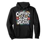 Comfort Is A Slow Death Motivation Discipline Growth |- Pullover Hoodie