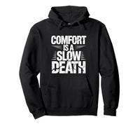 Comfort Is A Slow Death Motivation Discipline Growth - Pullover Hoodie