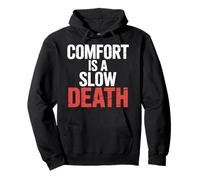 Comfort Is A Slow Death Motivation Discipline Growth |- Pullover Hoodie