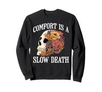 Comfort Is A Slow Death Motivation Discipline Growth - Sweatshirt