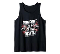 Comfort is A Slow Death Motivation Discipline Growth - Tank Top