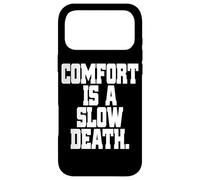 Comfort Is A Slow Death Training Workout Running Fitness Gym Case for iPhone 17 Pro Max