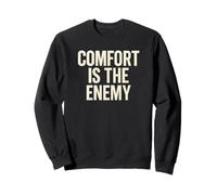 Comfort Is The Enemy Motivational Sweatshirt