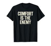 Comfort Is The Enemy Motivational T-Shirt