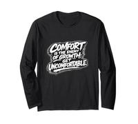 Comfort is The Enemy of Growth - Get Uncomfortable Long Sleeve T-Shirt