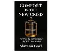Comfort is the New Crisis: The Wake-Up Call Your Future Self Will Thank You For