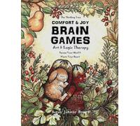 Comfort & Joy - Brain Games - Art & Logic Therapy: Renew Your Mind & Warm Your Heart (The Thinking Tree - Brain Fog & Covid Brain)
