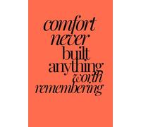 comfort never built anything worth remembering | Self-Discovery & Motivational Journal | 120 Lined pages