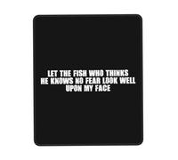 Comfortable Mouse Pad, Let The Fish Who Thinks He Knows No Fear Look Well Upon My Face Office Mousepad Spill-Resistant Desk Mats 25X30cm for Gamer PC Studying