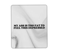 Comfortable Mouse Pad, My Ass is Too Fat to Feel This Depressed Mouse Mat Multifunctional Desk Pad 25X30cm for Laptop Gamer Computer