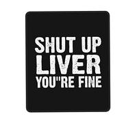 Comfortable Mouse Pad, Shut Up Liver You're Fine Office Mousepad Spill-Resistant Desk Mats 25X30cm for Studying Gamer PC