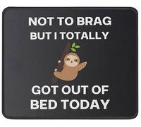 Comfortable Mouse Pad, Totally Got Out of Bed Today Cute Sloth Mousepads Non-Slip Desk Mats 25X30cm for PC Work Studying