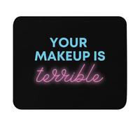 Comfortable Mouse Pad, Your Makeup is Terrible Drag Qu-Eens Hilarious Hairdressers LGBTQA Gaming Mousepad Spill-Resistant Desk Mats 25X30cm for Gamer Studying Office