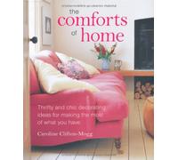 Comforts of Home: The Simple Pleasures of Creating a Beautiful and Orderly Haven
